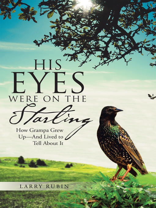 Title details for His Eyes Were on the Starling by Larry Rubin - Available